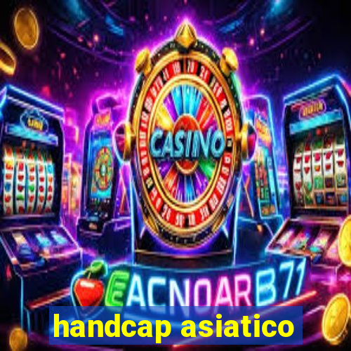 handcap asiatico